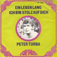 Peter Turba - Ein Leben Lang / Ich Bin Stolz Auf Dich