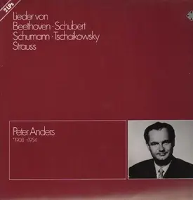 Peter Anders - Lieder von Beethoven, Schubert, Schumann, Tschaikowsky, Strauss