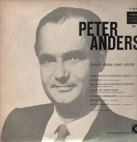 Peter Anders - Singt Arien und Lieder