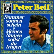Peter Beil - Sommersonnenschein / Meinen Namen Sollst Du Tragen