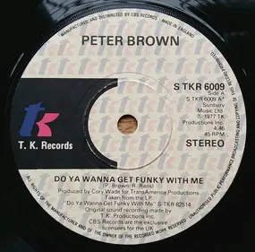Peter Brown - Do Ya Wanna Get Funky With Me / Without Love