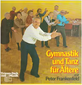 peter frankenfeld - Gymnastik Und Tanz Für Ältere Mit Peter Frankenfeld