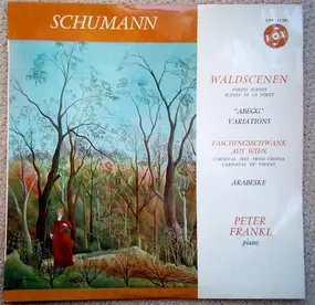 Peter Frankl - Faschingsschwank Aus Wien; Arabeske; Waldscenen; Abegg Variations
