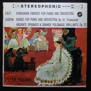 Peter Frankl - Hungarian Fantasy For Piano And Orchestra / Rondo For Piano And Orchestra, Op. 14 "Krakowiak" / And
