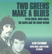 Peter Green , Mick Green , The Raven and The Enemy Within - Two Greens Make a Blues