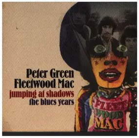 Peter Green - Jumping At Shadows: The Blues Years