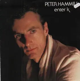 Peter Hammill - Enter K