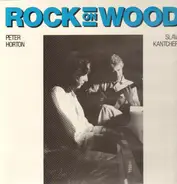 Peter Horton & Slava Kantcheff - Rock On Wood