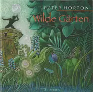 Peter Horton - Wilde Gärten