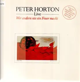 Peter Horton - Wer Andern Nie Ein Feuer Macht