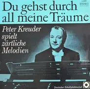 Peter Kreuder Mit Seinen Solisten - Du Gehst Durch All Meine Träume