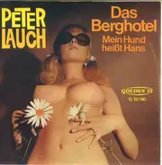 Peter Lauch - Das Berghotel / Mein Hund Heisst Hans