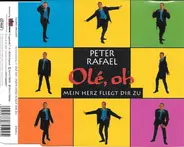 Peter Rafael - Olé, Oh - Mein Herz Fliegt Dir Zu