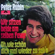 Peter Rubin - Wir Sitzen Beide Am Selben Feuer