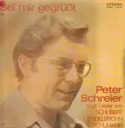 Peter Schreier - singt Lieder von Schubert, Mendelssohn, Schumann