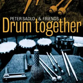 Peter Sadlo - Drum Together