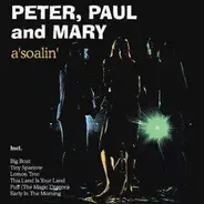 Peter, Paul & Mary - A'Soalin'