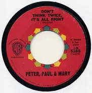 Peter, Paul & Mary - Don't Think Twice, It's All Right