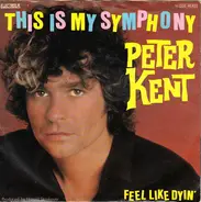 Peter Kent - This Is My Symphony