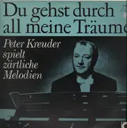 Peter Kreuder Mit Seinen Solisten - Du Gehst Durch All Meine Träume