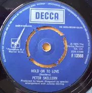 Peter Skellern - Hold On To Love / Too Much, I'm In Love