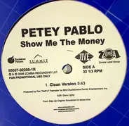 Petey Pablo - Show Me The Money / Like A G