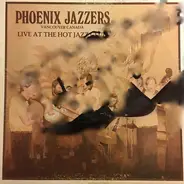 Phoenix Jazzers - Live At The Hot Jazz Club