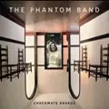 Phantom Band,The - Checkmate Savage