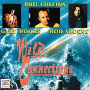 Phil Collins , Gary Moore , Rod Argent - Wild Connections
