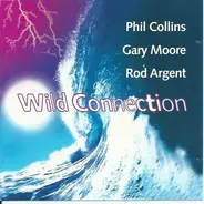Phil Collins , Gary Moore & Rod Argent - Wild Connection