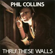Phil Collins - Thru' These Walls