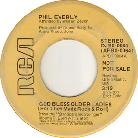 Phil Everly - God Bless Older Ladies (For They Made Rock & Roll)