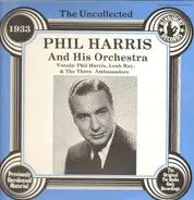 Phil Harris And His Orchestra - The Uncollected 1933