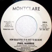 Phil Harris - How Beautiful It Is Just To Be Alive
