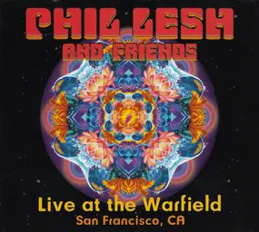 Phil Lesh - Live At The Warfield, San Francisco, CA
