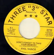 Phil Vance - Don't Forget To take Your Memory / I'd Sure Like To Know What It Feels Like Tonight