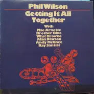 Phil Wilson - Getting It All Together
