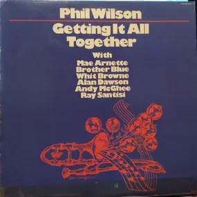 Phil Wilson - Getting It All Together