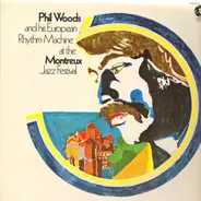 Phil Woods And His European Rhythm Machine - At The Montreux Jazz Festival