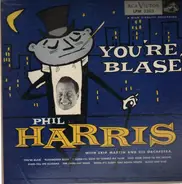 Phil Harris - You're Blasé