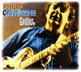 Philip Catherine - Guitar Groove