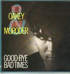 Philip Oakey - Good-Bye Bad Times