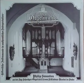 Philip Swanton - Norddeutsche Orgelmusik Des 17. Jahrhunderts