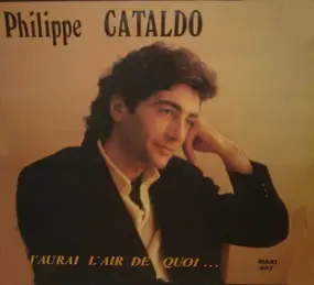 Philippe Cataldo - J'aurai L'air De Quoi...