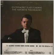 Philippe Entremont Plays Frédéric Chopin - Entremont Plays Chopin (The Favorite Polonaises)