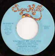 Philippe Wynne - You Made Me Love You (Why Did You Do It)