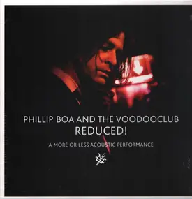 Phillip Boa & the Voodooclub - Reduced! (A More Or Less Acoustic Performance)