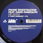 Phunk Investigation - Be Good