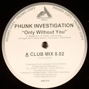 phunk investigation - Only Without You