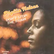 Phyllis Nelson / Francine Kerr - Don't Stop The Train